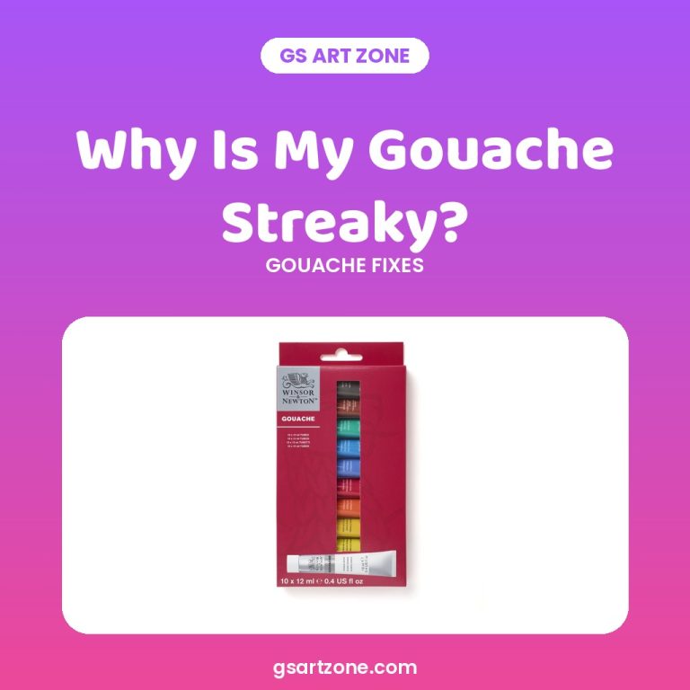 Why Is My Gouache Streaky? 9 Causes and Fixes